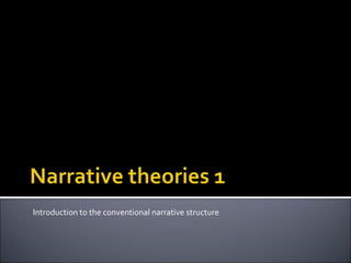 Introduction to the conventional narrative structure
 