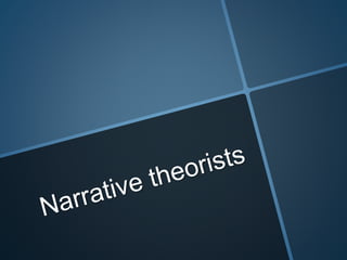 Narrative theorists