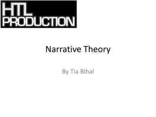 Narrative Theory

    By Tia Bihal
 