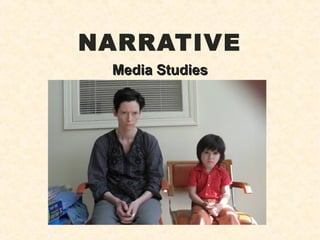 NARRATIVE
Media StudiesMedia Studies
 