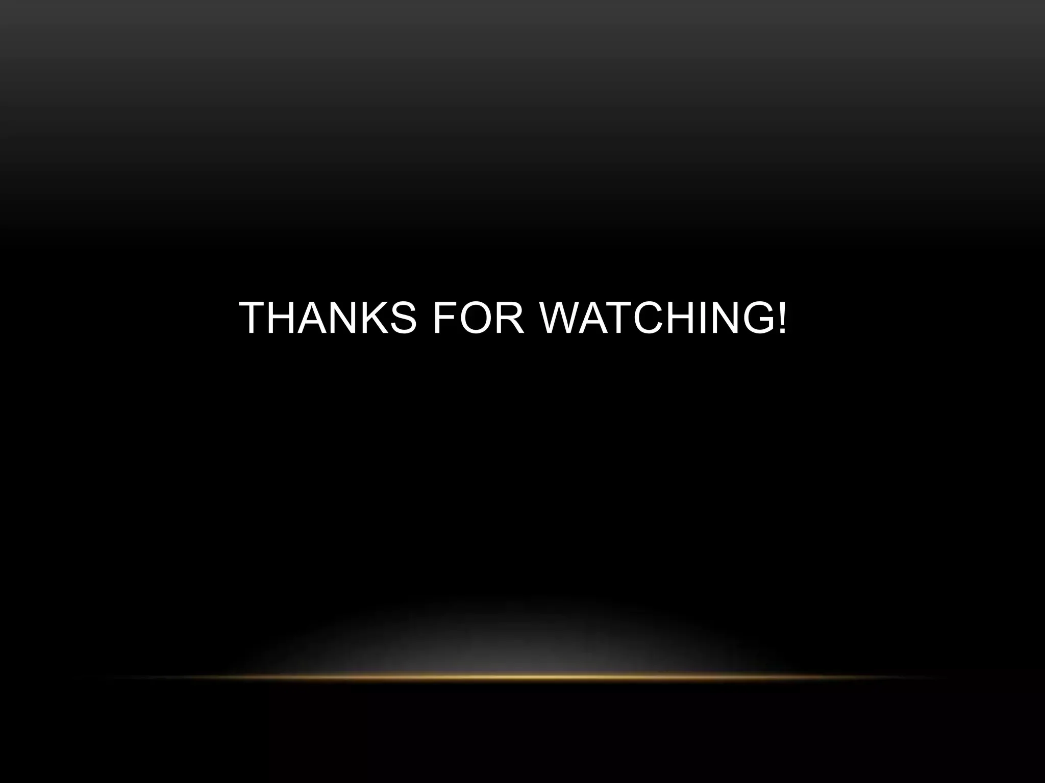 THANKS FOR WATCHING! 
