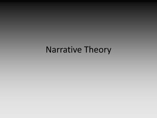 Narrative Theory 
 
