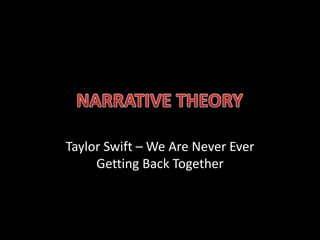 Taylor Swift – We Are Never Ever
     Getting Back Together
 