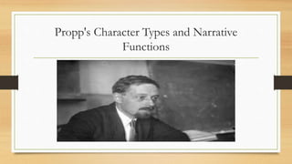 Propp's Character Types and Narrative
Functions
 
