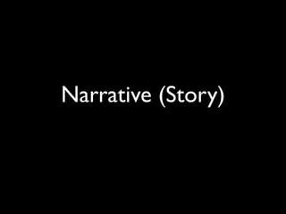 Narrative (Story)
 