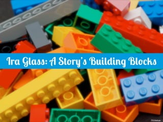 Ira Glass: A Story’s Building Blocks

713 Avenue

 