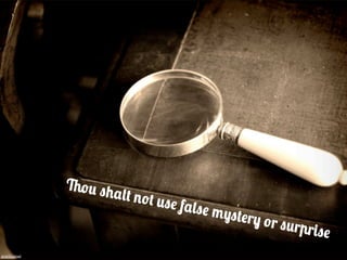 Thou sh
                      alt not
                                use fals
                                        e myste
                                               ry or su
                                                       rprise
practicalowl
 