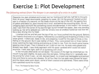 Exercise 1: Plot Development
The folowing extract from The Keeper is an example of a crisis in a plot.
 