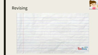 Revising
 