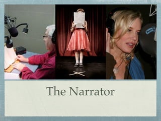 The Narrator
 
