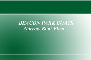 BEACON PARK BOATS Narrow Boat Fleet  