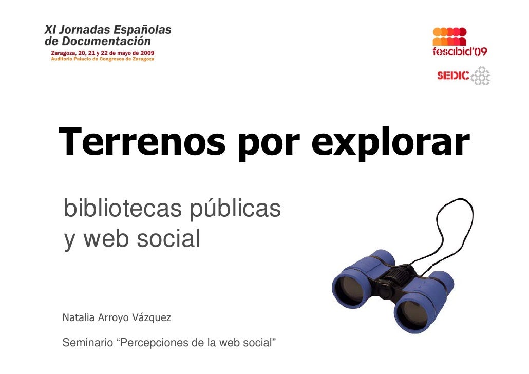 Terrenos por explorar
bibliotecas públicas
y web social
     b    i l

Natalia A
N t li Arroyo Vázquez
              Vá

S...