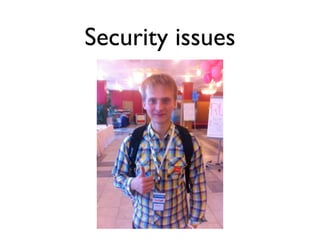 Security issues
 
