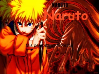 Naruto Mis personajes favoritos 