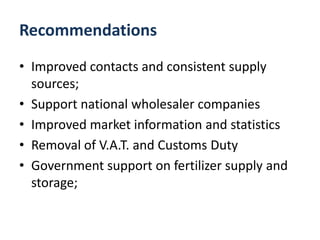 • Improved contacts and consistent supply
sources;
• Support national wholesaler companies
• Improved market information a...