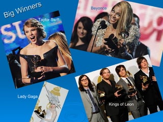 Big Winners Taylor Swift Beyonce Lady Gaga Kings of Leon 