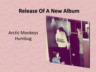 Release Of A New Album Arctic Monkeys  Humbug 