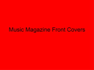 Music Magazine Front Covers 
