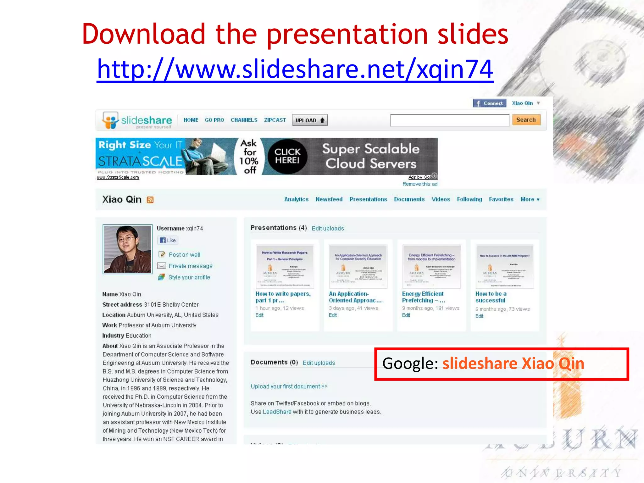 Download the presentation slides
 http://www.slideshare.net/xqin74




                       Google: slideshare Xiao Qin
 