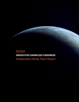 NASA
UNIDENTIFIED ANOMALOUS PHENOMENA
Independent Study Team Report
 