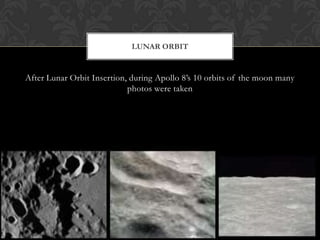 After Lunar Orbit Insertion, during Apollo 8’s 10 orbits of the moon many photos were taken Lunar orbit