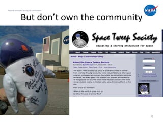 National Aeronautics and Space Administration




                But don’t own the community




                                                37
 