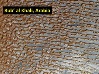 Rub’ al Khali, Arabia
 
