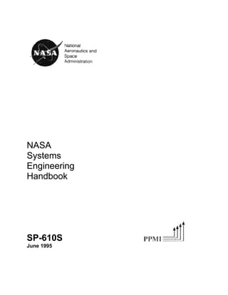 NASA
Systems
Engineering
Handbook




SP-610S
June 1995
 