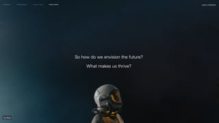 naSA x parsons
may 2023
Context Flourishing Prototypes Conclusion
So how do we envision the future?
What makes us thrive?
 