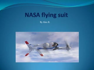 NASA flying suit                       By Alex B. 