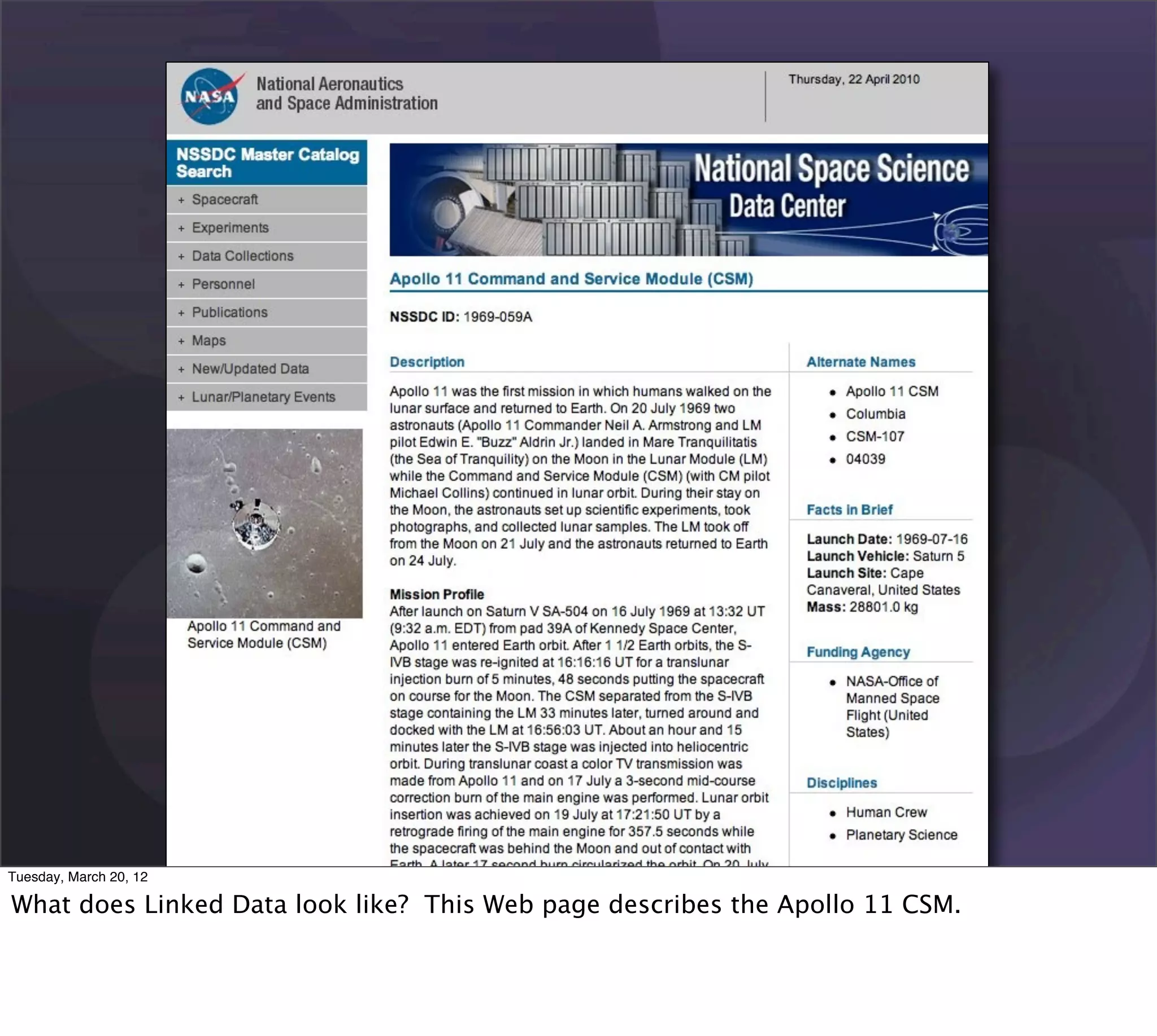 Tuesday, March 20, 12

What does Linked Data look like? This Web page describes the Apollo 11 CSM.
 