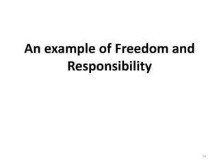 An example of Freedom and Responsibility74