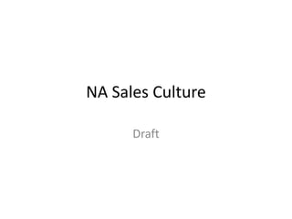 NA Sales Culture Draft 