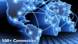 500+ Connecties
 