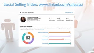 Social Selling Index: www.linked.com/sales/ssi
 