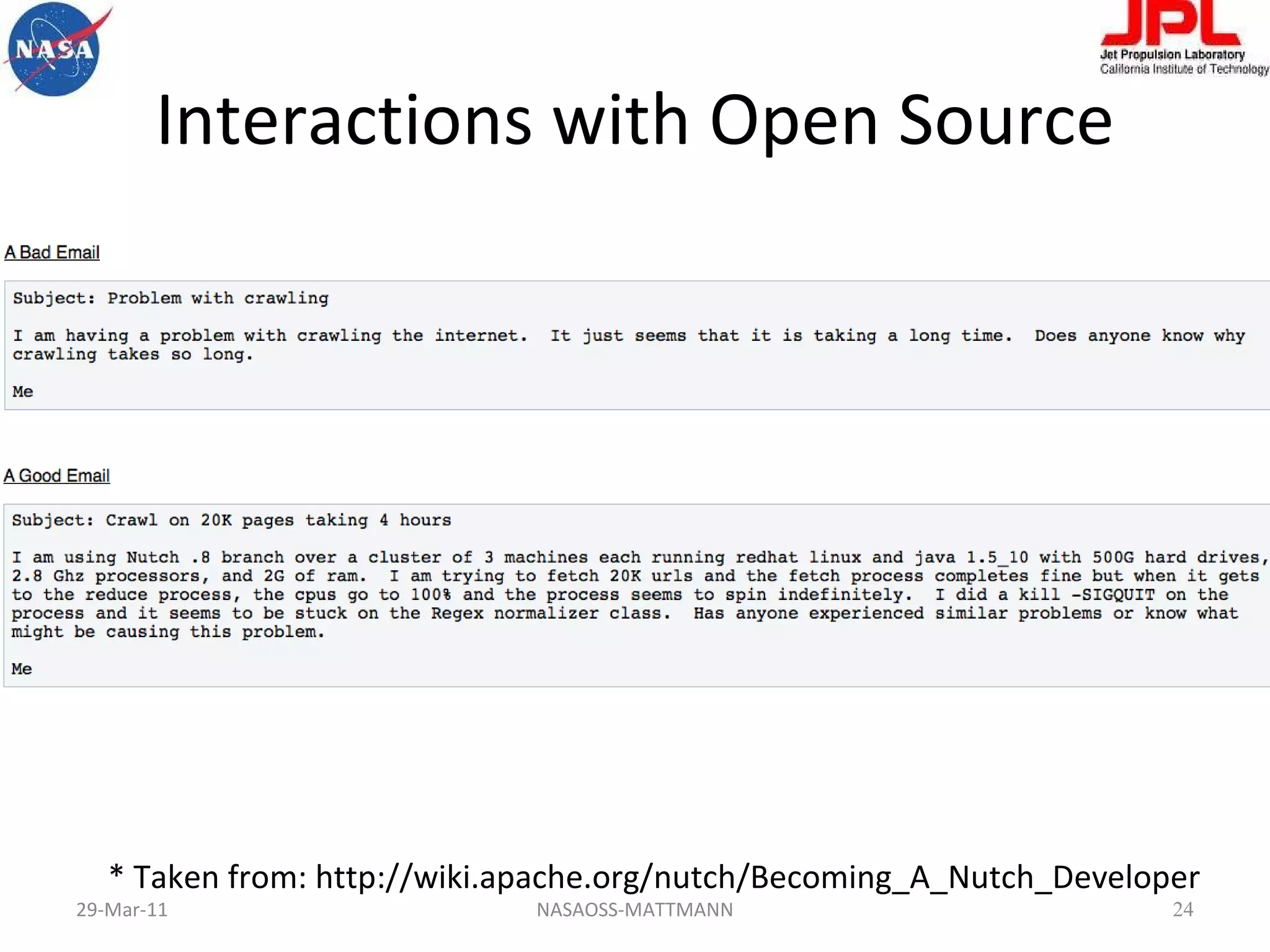 Interactions with Open Source Case Study: Mailing lists communications* * Taken from: http://wiki.apache.org/nutch/Becoming_A_Nutch_Developer  29-Mar-11 NASAOSS-MATTMANN 