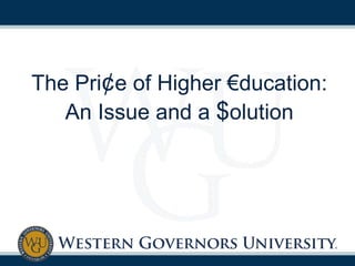 The Pri¢e of Higher €ducation:
An Issue and a $olution
 