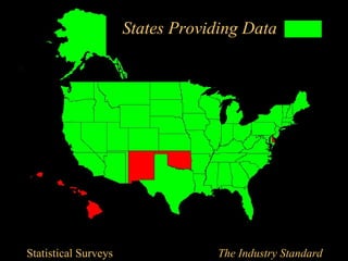 States Providing Data




Statistical Surveys               The Industry Standard
 