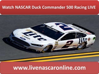 Watch NASCAR Duck Commander 500 Racing LIVE
www.livenascaronline.com
 