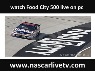watch Food City 500 live on pc
www.nascarlivetv.com
 