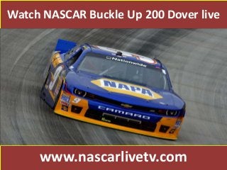 Watch NASCAR Buckle Up 200 Dover live
www.nascarlivetv.com
 