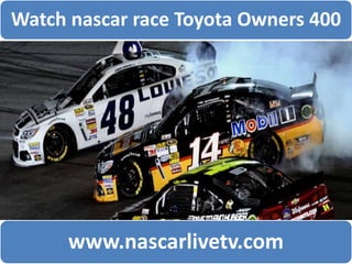Watch nascar race Toyota Owners 400
www.nascarlivetv.com
 