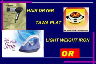 HAIR DRYER OR LIGHT WEIGHT IRON TAWA PLAT 