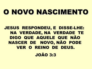 Nascer de novo | PPT
