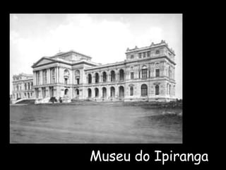 Museu do Ipiranga
 