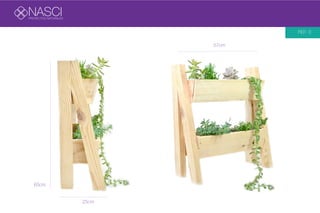 NASCIPROYECTOS NATURALES
REF: E
25cm
65cm
57cm
 