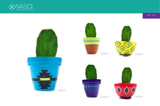 NASCIPROYECTOS NATURALES
REF: MC
ø10cm
ø10cm
ø10cm
ø12cm
ø12cm
 