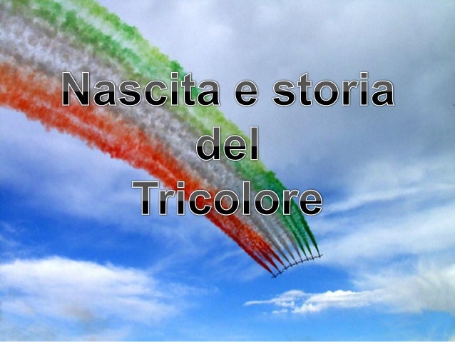 Nascita E Storia Del Tricolore