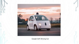 Google Self-Driving Car
 