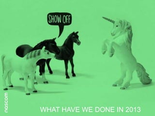 WHAT HAVE WE DONE IN 2013

 